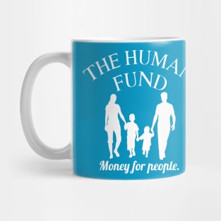 The Human Fund Money For People Mug